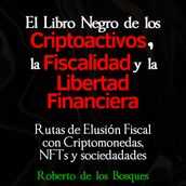 El libro negro de los CRIPTOACTIVOS, la FISCALIDAD y la LIBERTAD FINANCIERA