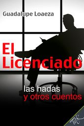 El licenciado, las hadas y otros cuentos