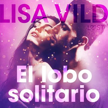 El lobo solitario - Relato erótico - Lisa Vild