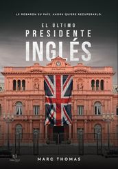 El Último Presidente Inglés