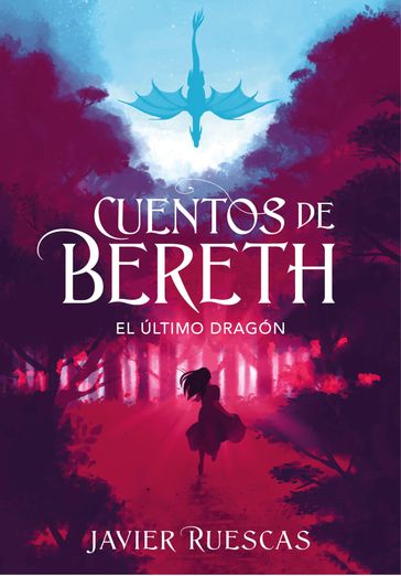 El último dragón (Cuentos de Bereth 1) - Javier Ruescas