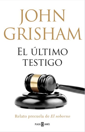 El último testigo (un relato precuela de El soborno) - John Grisham