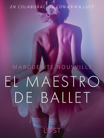 El maestro de ballet - Relato erótico - Marguerite Nousville