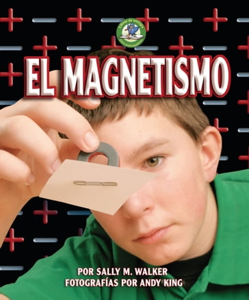 El magnetismo (Magnetism) - Sally M. Walker