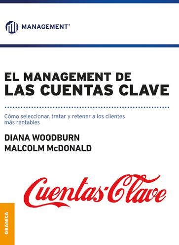 El management de las cuentas clave - Diana Woodburn - Malcolm MacDonald