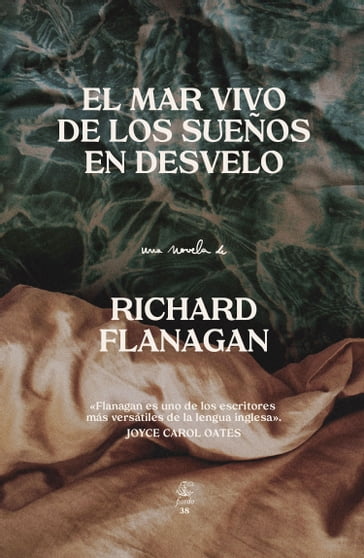 El mar vivo de los sueños en desvelo - Richard Flanagan