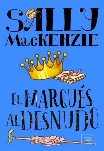 El marqués al desnudo (Nobleza al desnudo 3) - Sally MacKenzie