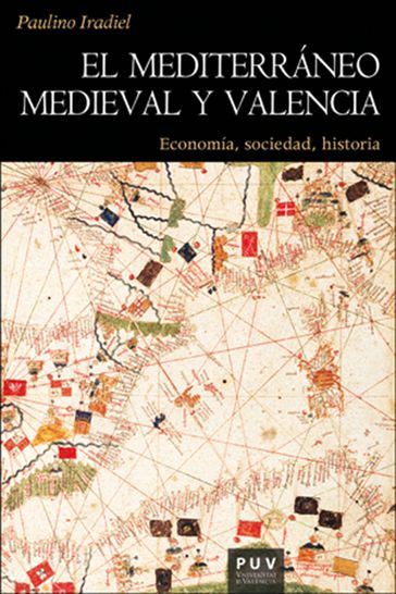 El mediterráneo medieval y Valencia - Paulino Iradiel Murugarren