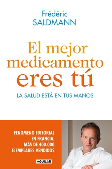 El mejor medicamento eres tú - Frédéric Saldmann