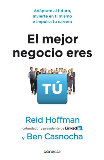 El mejor negocio eres tú - Ben Casnocha - Reid Hoffman