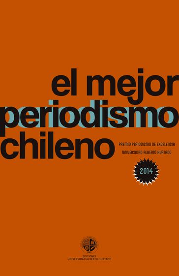 El mejor periodismo Chileno 2014 - varios Autores