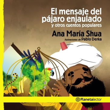 El mensaje del pájaro enjaulado y otros cuentos populares - Ana María Shua