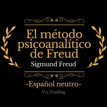El método psicoanalítico de Freud - Freud Sigmund