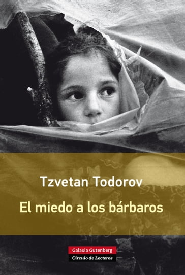 El miedo a los bárbaros - Todorov Tzvetan