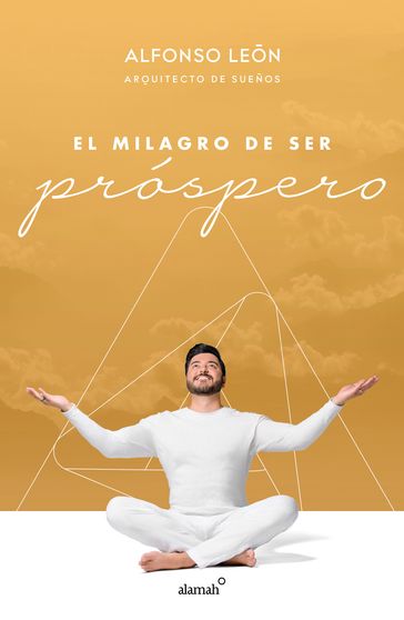 El milagro de ser próspero - Alfonso León