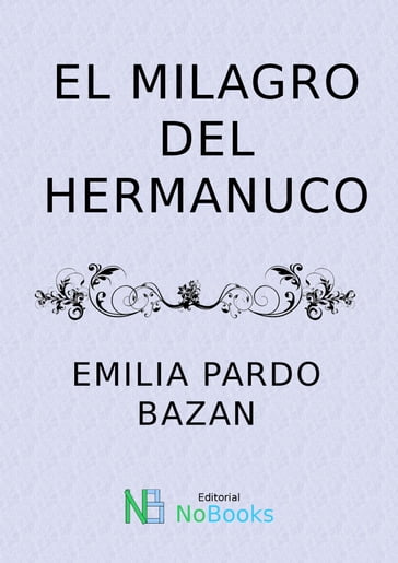 El milagro del hermanuco - Emilia Pardo Bazán