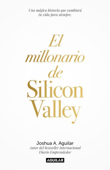 El millonario de Silicon Valley - Joshua A. Aguilar