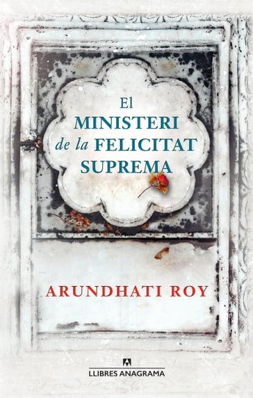 El ministeri de la felicitat suprema - Roy Arundhati