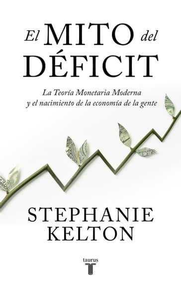 El mito del déficit - Stephanie Kelton