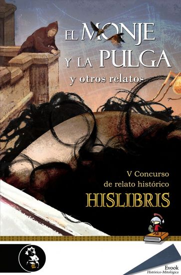 El monje y la pulga y otros relatos (V Premio de Hislibris) - Andrea Rovira - Blas Malo - Raúl Borrás San León