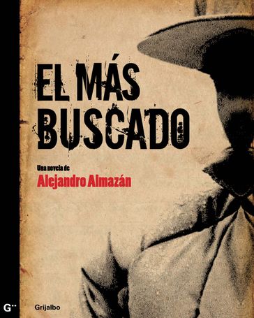 El más buscado - Alejandro Almazán