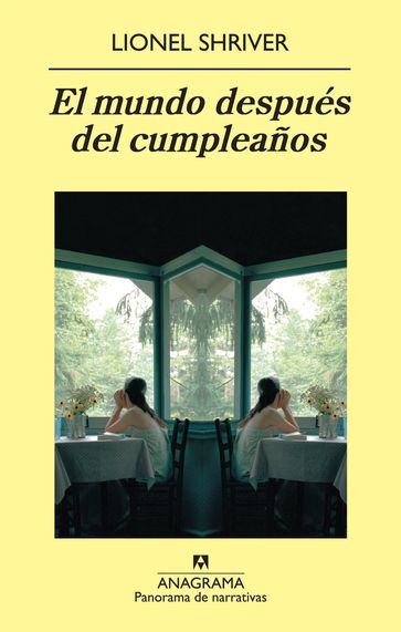 El mundo después del cumpleaños - Lionel Shriver