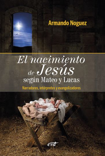 El nacimiento de Jesús según Mateo y Lucas - Armando Noguez Alcántara