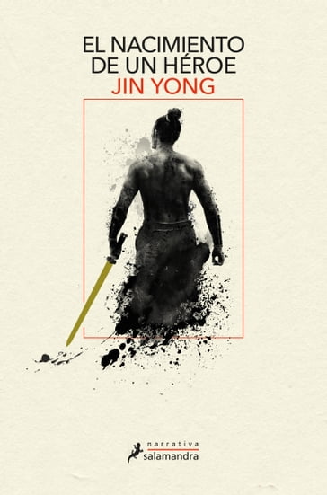 El nacimiento de un héroe (Leyendas de los héroes Cóndor 1) - Jin Yong