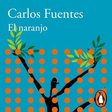 El naranjo - Carlos Fuentes
