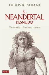 El neandertal desnudo