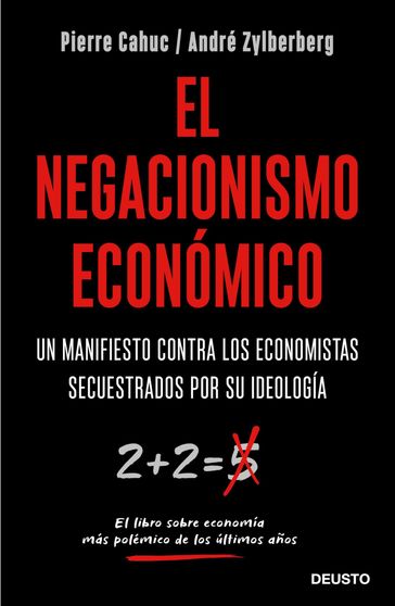 El negacionismo económico - André Zylberberg - Pierre Cahuc