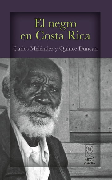 El negro en Costa Rica - Carlos Meléndez - Quince Duncan