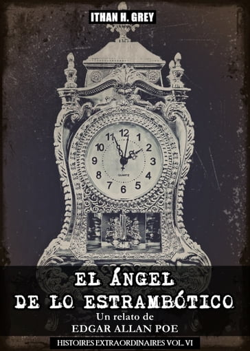 El Ángel de lo Estrambótico - Edgar Allan Poe - Ithan H. Grey