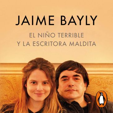 El niño terrible y la escritora maldita - Jaime Bayly