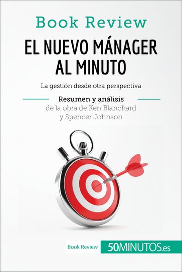 El nuevo mánager al minuto de Ken Blanchard y Spencer Johnson (Análisis de la obra) - 50Minutos