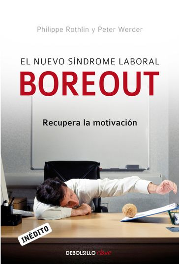 El nuevo síndrome laboral Boreout - Philippe Rothlin - Peter Werder