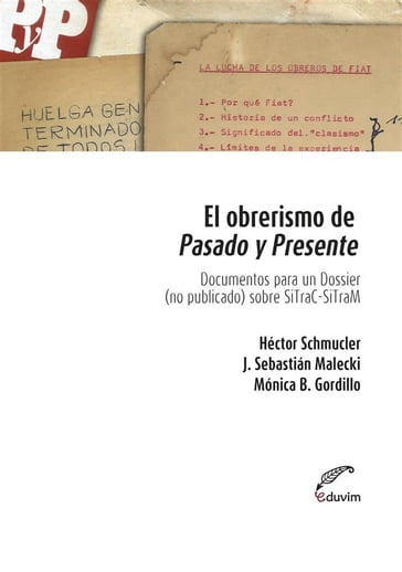 El obrerismo de pasado y presente - Mónica Gordillo - Sebastián Malecki - Héctor Schmucler