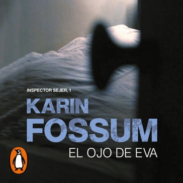 El ojo de Eva (Inspector Sejer 1) - Karin Fossum