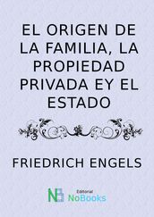 El origen de la familia, la propiedad privada y el estado