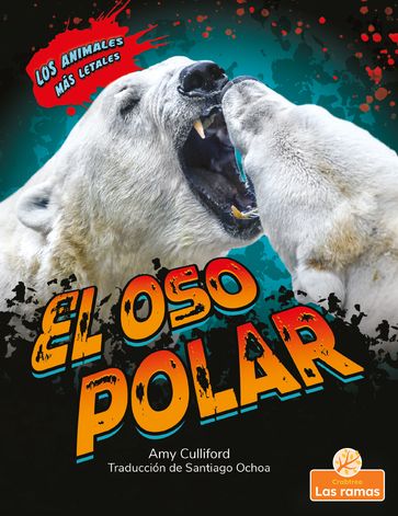 El oso polar (Polar Bear) - Amy Culliford