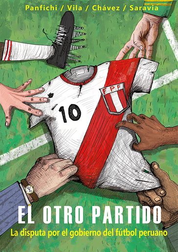 El otro partido - Aldo Panfichi - Gisselle Vila - Noelia Chávez - Sergio Saravia