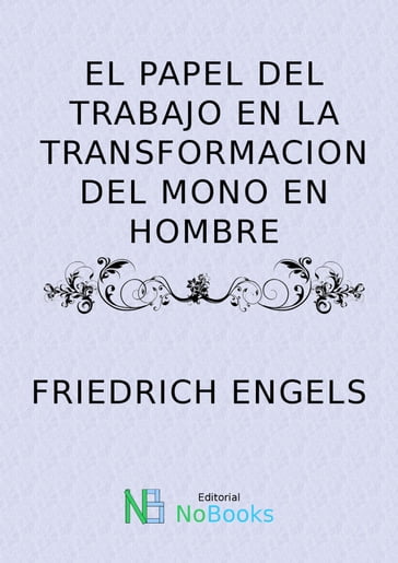 El papel del trabajo en la transformacion del mono en hombre - Frederick Engels