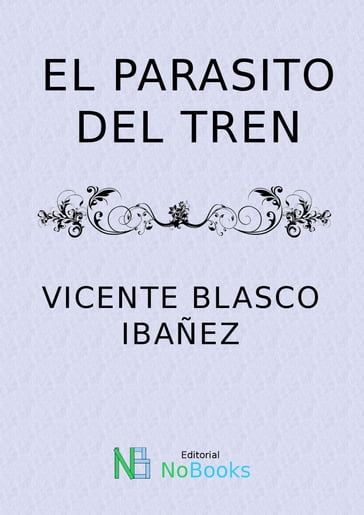 El parasito del tren - Vicente Blasco Ibanez