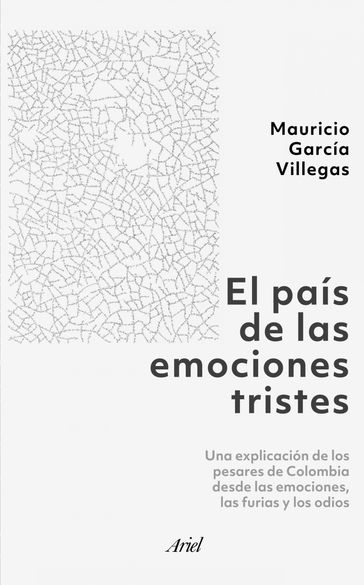 El país de las emociones tristes - García Villegas Mauricio