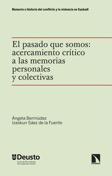 El pasado que somos: acercamiento crítico a las memorias personales y colectivas - Izaskun Sáez de la Fuente - Ángela Bermúdez