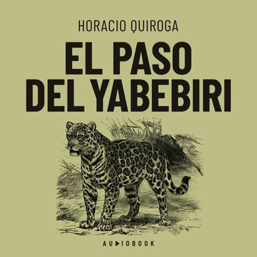 El paso del yabebebrí (Completo) - Horacio Quiroga