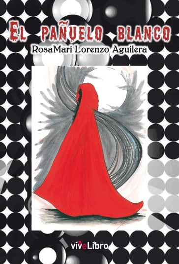 El pañuelo blanco - RosaMari Lorenzo Aguilera