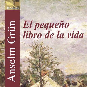 El pequeño libro de la vida - Anselm Grun