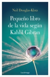 El pequeño libro de la vida según Kahlil Gibran
