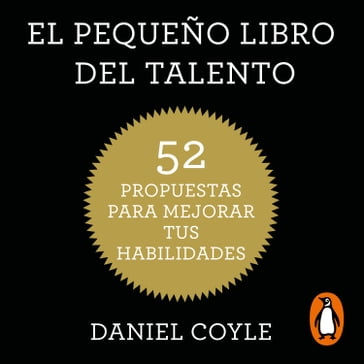 El pequeño libro del talento - Daniel Coyle